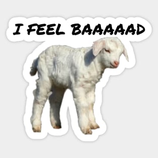 Goat Simulator I Feel Baaaad Sticker